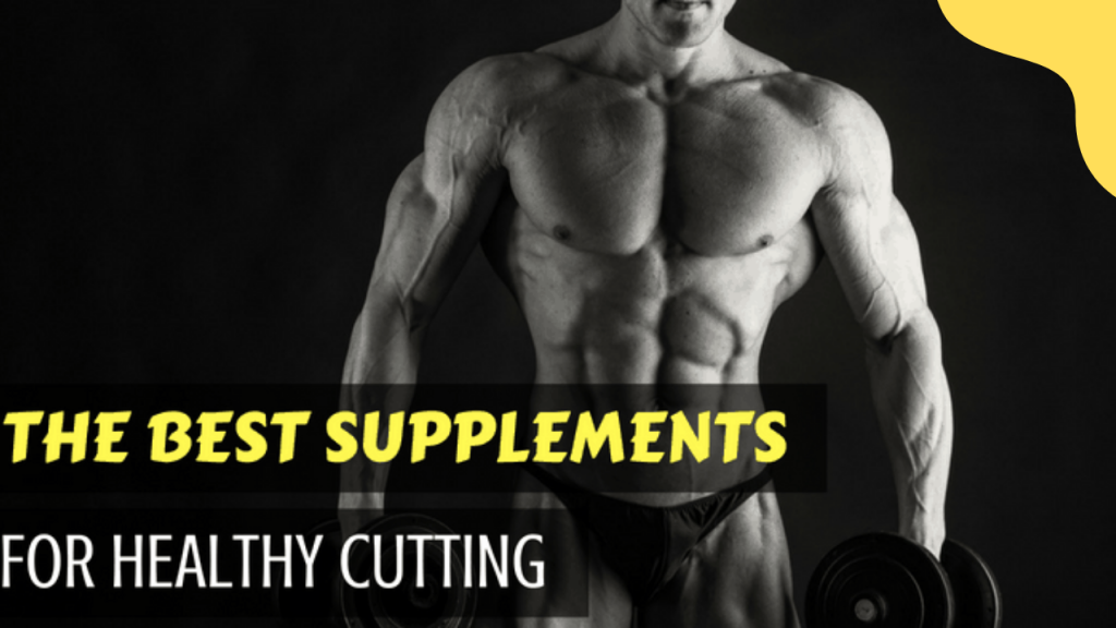 Best Supplements To Get Cut And Gain Muscle